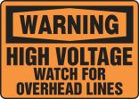 Safety Sign, Header: WARNING, Legend: HIGH VOLTAGE WATCH FOR OVERHEAD LINES