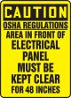 OSHA REGULATIONS AREA IN FRONT ELECTRICAL PANEL MUST BE KEPT CLEAR FOR 48 INCHES