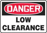 Safety Sign, Header: DANGER, Legend: LOW CLEARANCE
