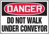 DO NOT WALK UNDER CONVEYOR