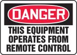 THIS EQUIPMENT OPERATES FROM REMOTE CONTROL
