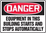 EQUIPMENT IN THIS BUILDING STARTS AND STOPS AUTOMATICALLY