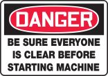 BE SURE EVERYONE IS CLEAR BEFORE STARTING MACHINE