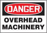 DANGER OVERHEAD MACHINERY