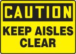 Safety Sign, Header: CAUTION, Legend: KEEP AISLES CLEAR