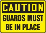 GUARDS MUST BE IN PLACE
