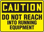 DO NOT REACH INTO RUNNING EQUIPMENT