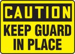 KEEP GUARD IN PLACE