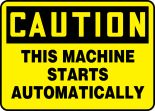 THIS MACHINE STARTS AUTOMATICALLY