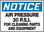 AIR PRESSURE 30 P.S.I FOR CLEANING PARTS AND EQUIPMENT