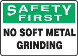 OSHA Safety First Safety Sign: No Soft Metal Grinding