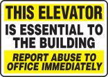 THIS ELEVATOR ESSENTIAL TO THE BUILDING REPORT ABUSE TO OFFICE IMMEDIATELY