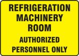 Chemical Identification Sign: Refrigeration Machinery Room Authorized Personnel Only