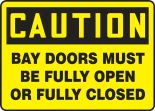 OSHA Caution Safety Sign: Bay Doors Must Be Fully Open Or Fully Closed