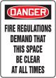 FIRE REGULATIONS DEMAND THAT THIS SPACE BE CLEAR AT ALL TIMES