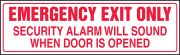 EMERGENCY EXIT ONLY SECURITY ALARM WILL SOUND WHEN DOOR IS OPENED