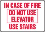 IN CASE OF FIRE DO NOT USE ELEVATOR USE STAIRS