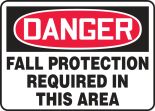 Safety Sign, Header: DANGER, Legend: FALL PROTECTION REQUIRED IN THIS AREA