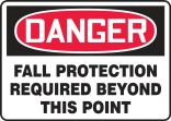 Safety Sign, Header: DANGER, Legend: DANGER FALL PROTECTION REQUIRED BEYOND THIS POINT