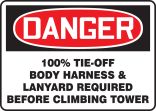 DANGER 100% TIE-OFF BODY HARNESS & LANYARD REQUIRED BEFORE CLIMBING TOWER