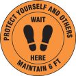 Slip-Gard™ Floor Sign: Protect Yourself And Others Wait Here Maintain 6 FT