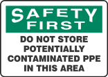 DO NOT STORE POTENTIALLY CONTAMINATED PPE IN THIS AREA