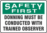DONNING MUST BE CONDUCTED WITH TRAINED OBSERVER