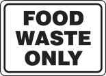 FOOD WASTE ONLY