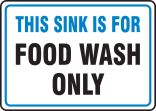 THIS SINK IS FOR FOOD WASH ONLY