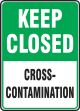 KEEP CLOSED CROSS-CONTAMINATION