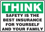 SAFETY IS THE BEST INSURANCE FOR YOURSELF AND YOUR FAMILY