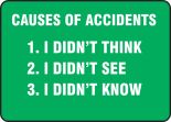 CAUSES OF ACCIDENTS 1. I DIDN'T THINK 2. I DIDN'T SEE 3. I DIDN'T KNOW