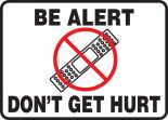 BE ALERT DON'T GET HURT (W/GRAPHIC)