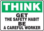 GET THE SAFETY HABIT BE A CAREFUL WORKER