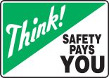 THINK! SAFETY PAYS YOU