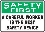 A CAREFUL WORKER IS THE BEST SAFETY DEVICE