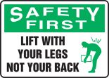 LIFT WITH YOUR LEGS NOT YOUR BACK (W/GRAPHIC)