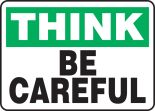 Safety Sign, Header: THINK, Legend: BE CAREFUL