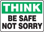 BE SAFE NOT SORRY