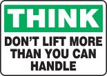 DON'T LIFT MORE THAN YOU CAN HANDLE