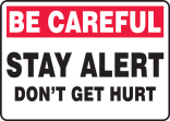 STAY ALERT DON'T GET HURT