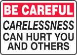 CARELESSNESS CAN HURT YOU AND OTHERS