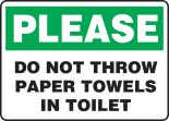PLEASE DO NOT THROW PAPER TOWELS IN TOILET