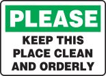 PLEASE KEEP THIS PLACE CLEAN AND ORDERLY