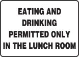 EATING AND DRINKING PERMITTED ONLY IN THE LUNCH ROOM