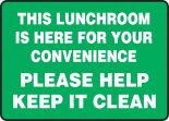 THIS LUNCHROOM IS HERE FOR YOUR CONVENIENCE PLEASE HELP KEEP IT CLEAN
