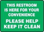 THIS RESTROOM IS HERE FOR YOUR CONVENIENCE PLEASE HELP KEEP IT CLEAN