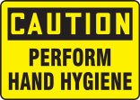 PERFORM HAND HYGIENE 
