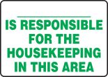 IS RESPONSIBLE FOR THE HOUSEKEEPING IN THIS AREA