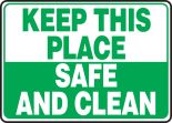 KEEP THIS PLACE SAFE AND CLEAN
